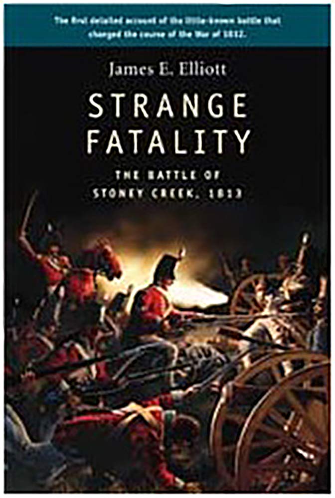 Strange Fatality: The Battle of Stoney Creek, 1813 (Paperback)