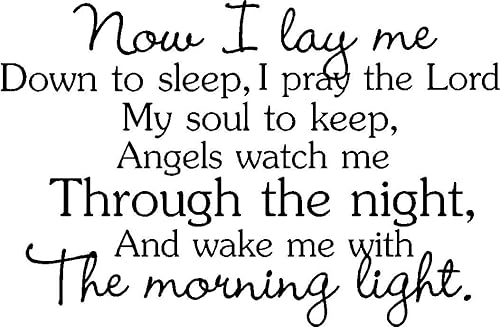 Now I Lay Me Down to Sleep I Pray The Lord My Soul to Keep Angels Watch me Through The Night and Wake me with The Morning Light Sweet Lullaby -