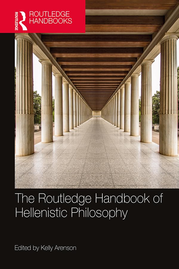 The Routledge Handbook of Hellenistic Philosophy (Routledge Handbooks in Philosophy)      1st Edition, Kindle Edition