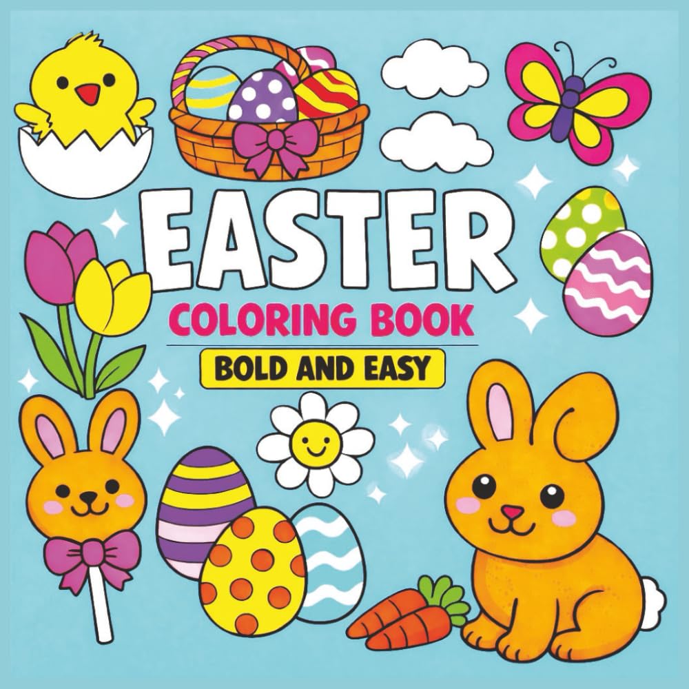 Easter Bold & Easy Coloring Book: Cute And Simple Spring Illustrations For Kids, Teens And Adults-Great Gift Idea