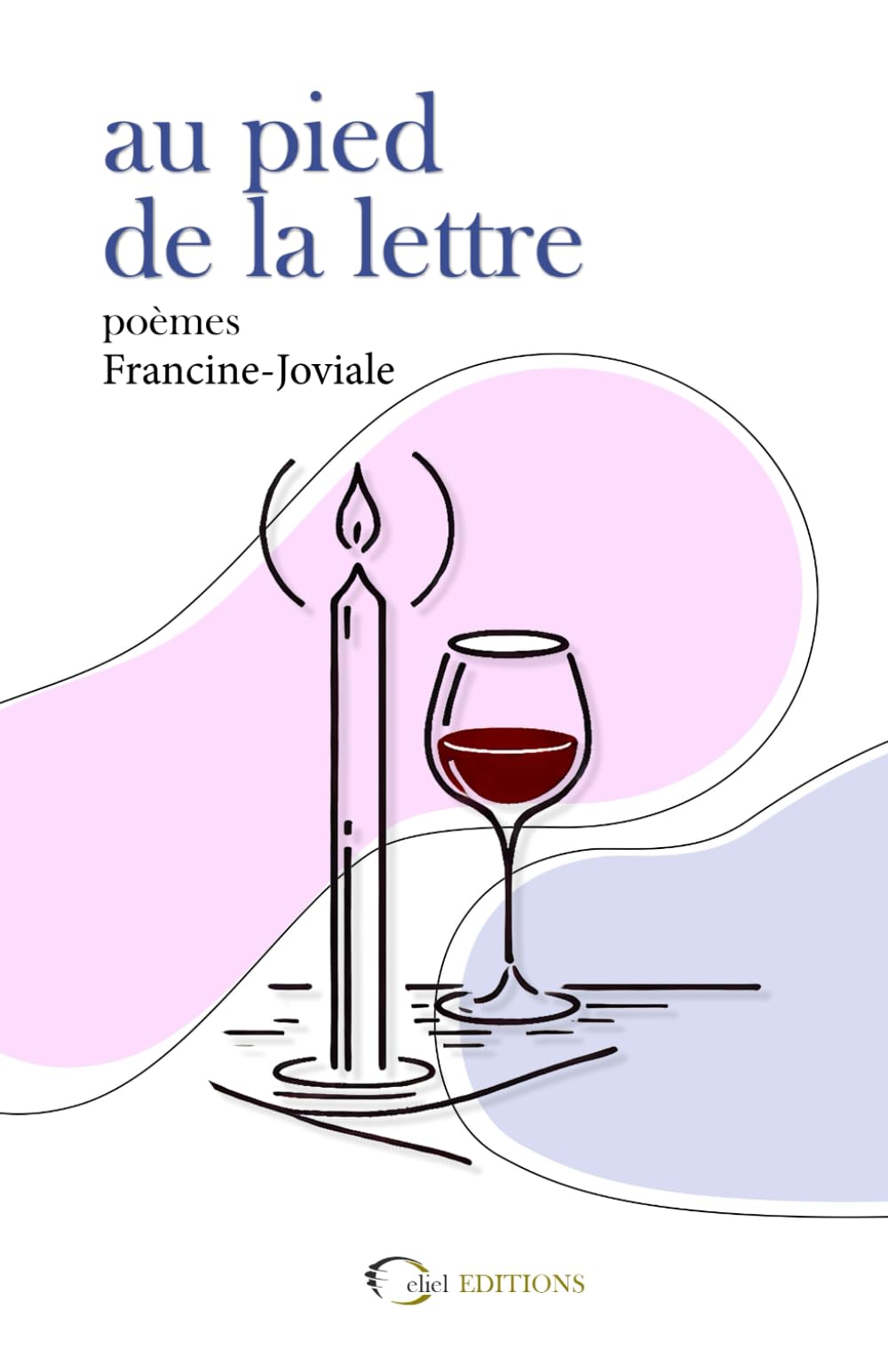 Au pied de la lettre: poèmes