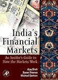 India's Financial Markets: An Insider's Guide to How the Markets Work (Elsevier and IIT Stuart Center for Financial Markets Press)