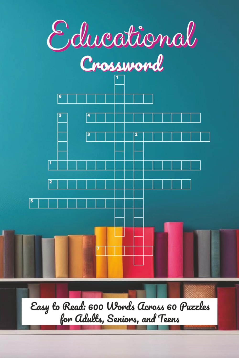 Educational Crossword: Learning Adventures, Knowledge Quests, and Skill Challenges (Academic Study Crossword Series)