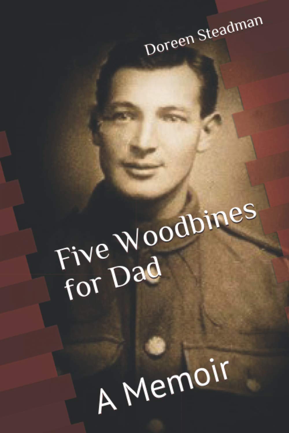 Five Woodbines for Dad: A Memoir