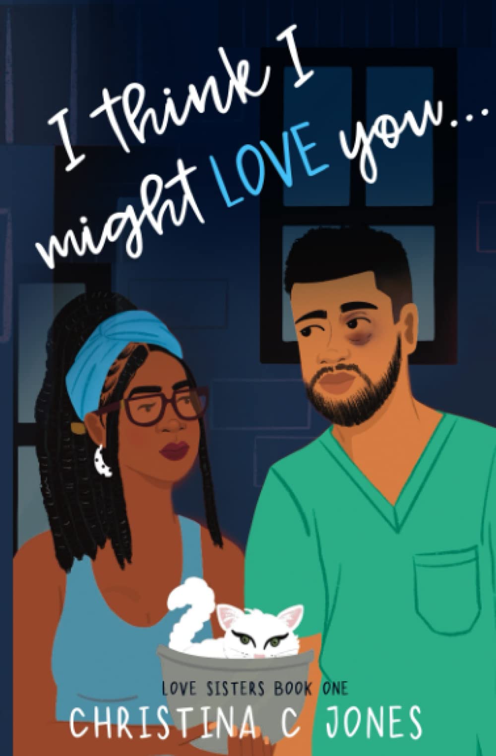 I Think I Might Love You: 1 (Love Sisters)