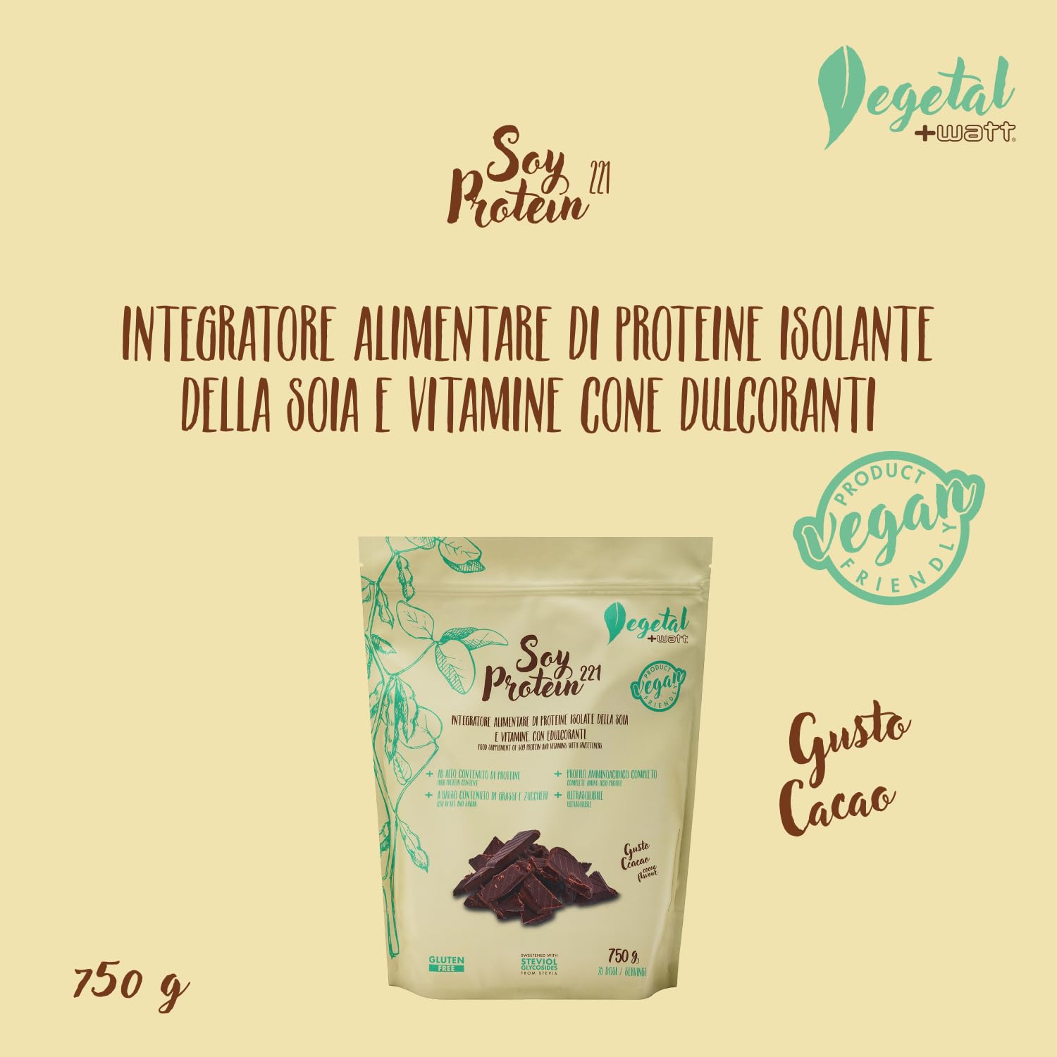Soy protein 221 Formato 750g - Integratore di Proteine Isolate della Soia con Vitamine - Integratore Gluten Free100% Vegetale - +WATT (Gusto:Cacao)