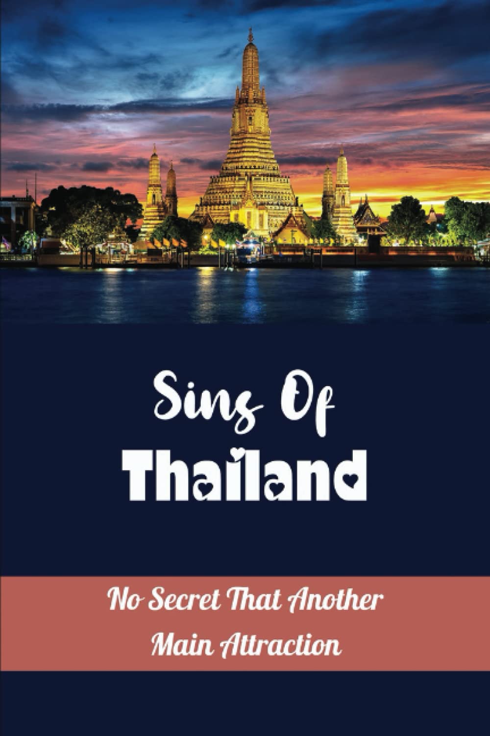 Sins Of Thailand: No Secret That Another Main Attraction