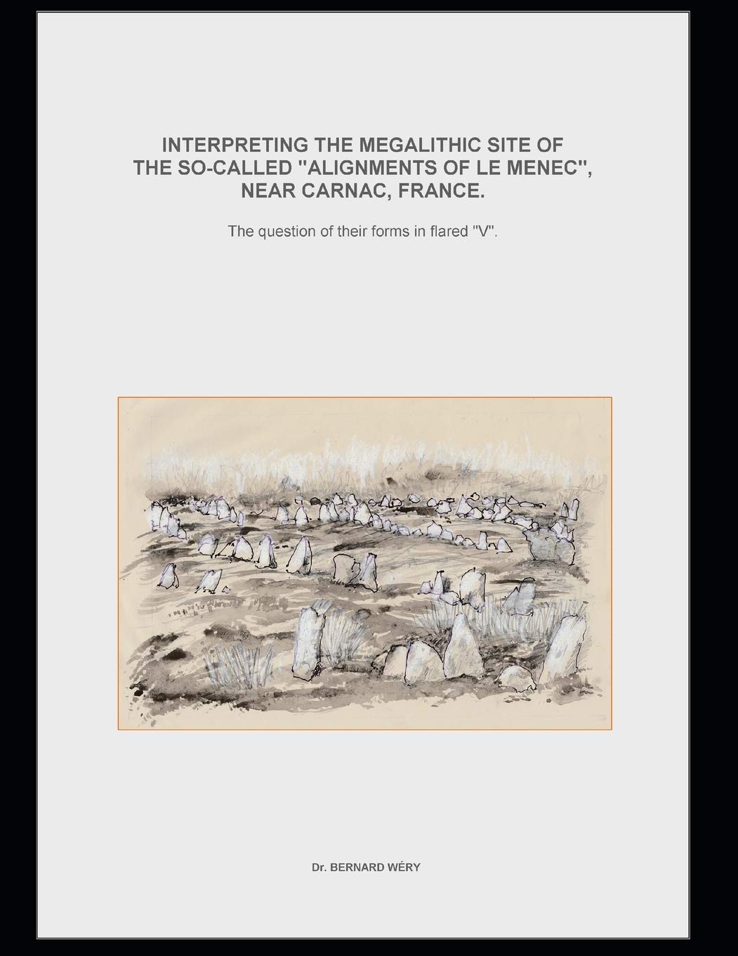 Interpreting the megalithic site of f the so-called "Alignments of Le Menec" near Carnac, France.The question of their forms in flared "V".