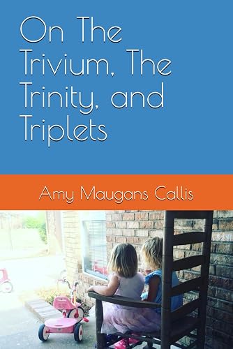 On The Trivium, The Trinity, and Triplets