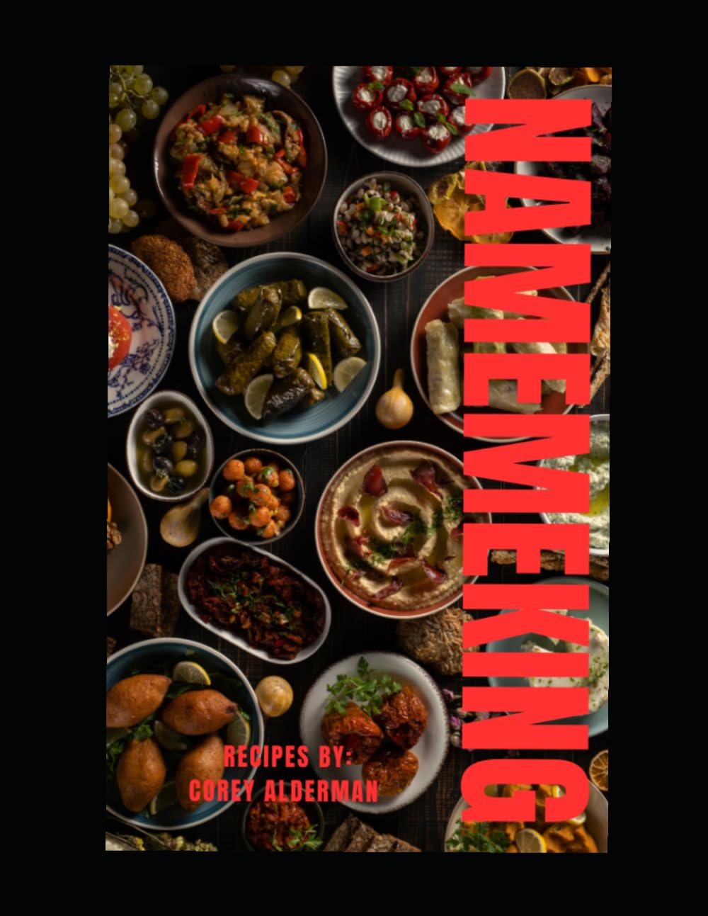 Name Me King: Recipes by Corey Alderman