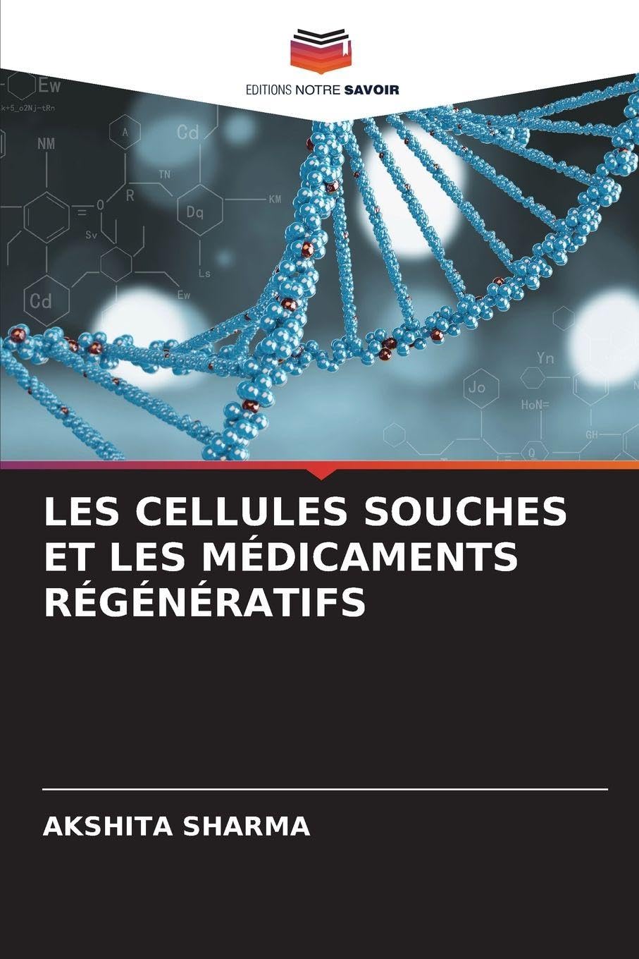 Les cellules souches et les médicaments régénératifs : livre scientifique essentiel