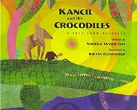 Kancil and the Crocodiles: A Tale from Malaysia 0689809549 Book Cover