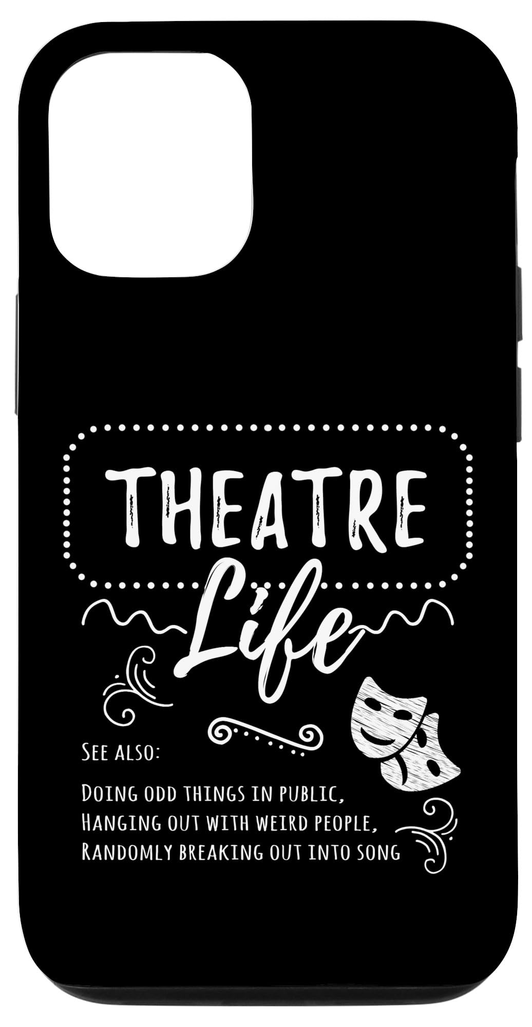 iPhone 15 Pro Theatre Life Theater Broadway Acting Musical Case