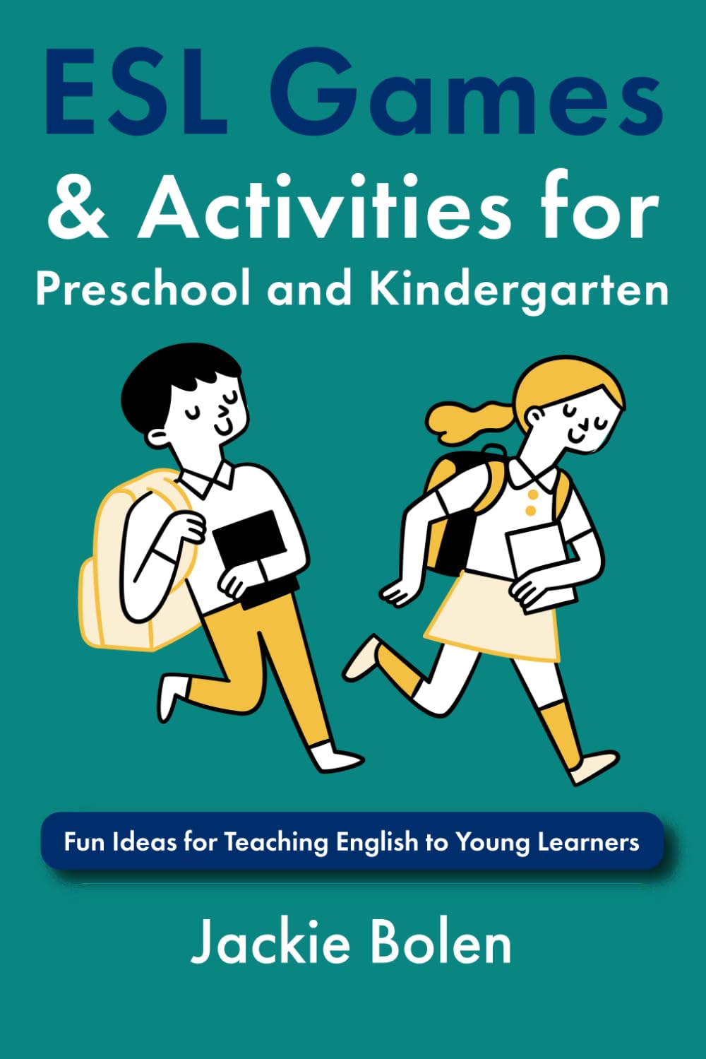 ESL Games & Activities for Preschool and Kindergarten: Fun Ideas for Teaching English to Young Learners