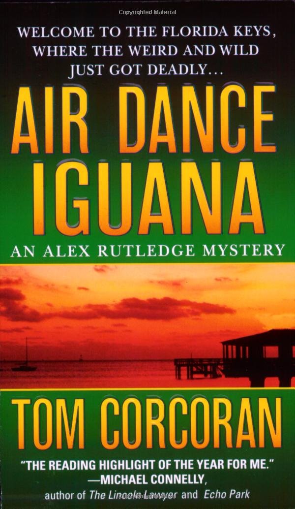 Air Dance Iguana (Alex Rutledge Mysteries) Corcoran, Tom