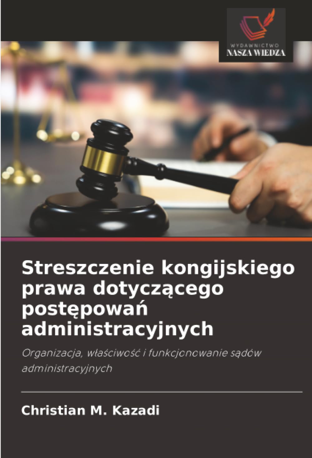 Streszczenie kongijskiego prawa dotyczącego postępowań administracyjnych: Organizacja, w¿a¿ciwo¿¿ i funkcjonowanie s¿dów administracyjnych