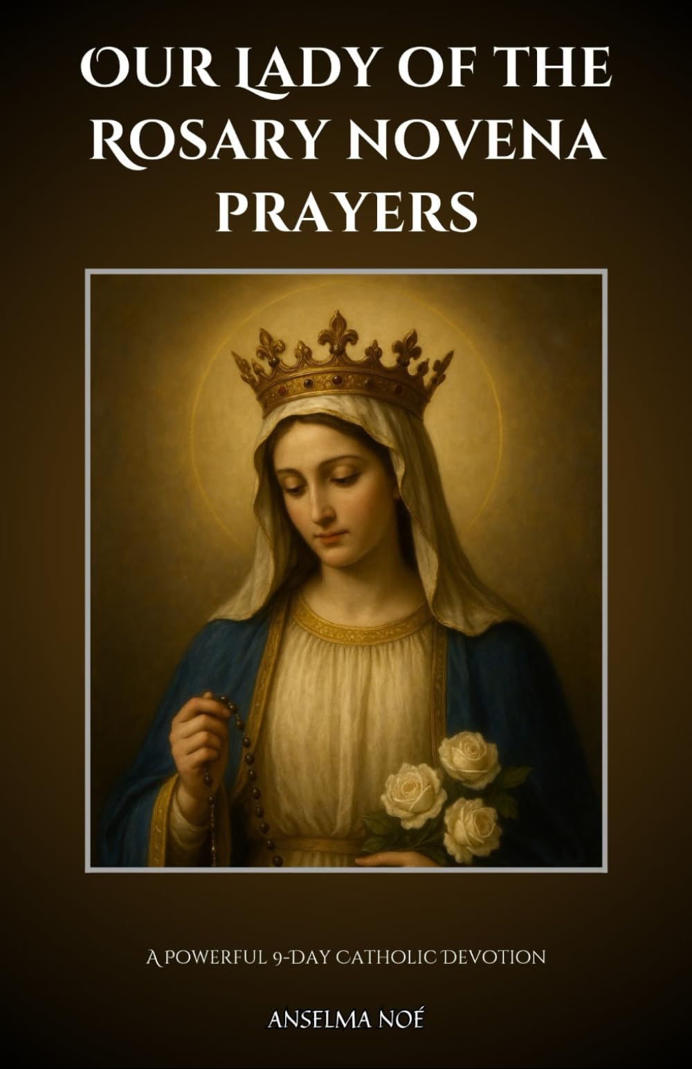 Our Lady of the Rosary novena prayers: A Powerful 9-Day Catholic Devotion