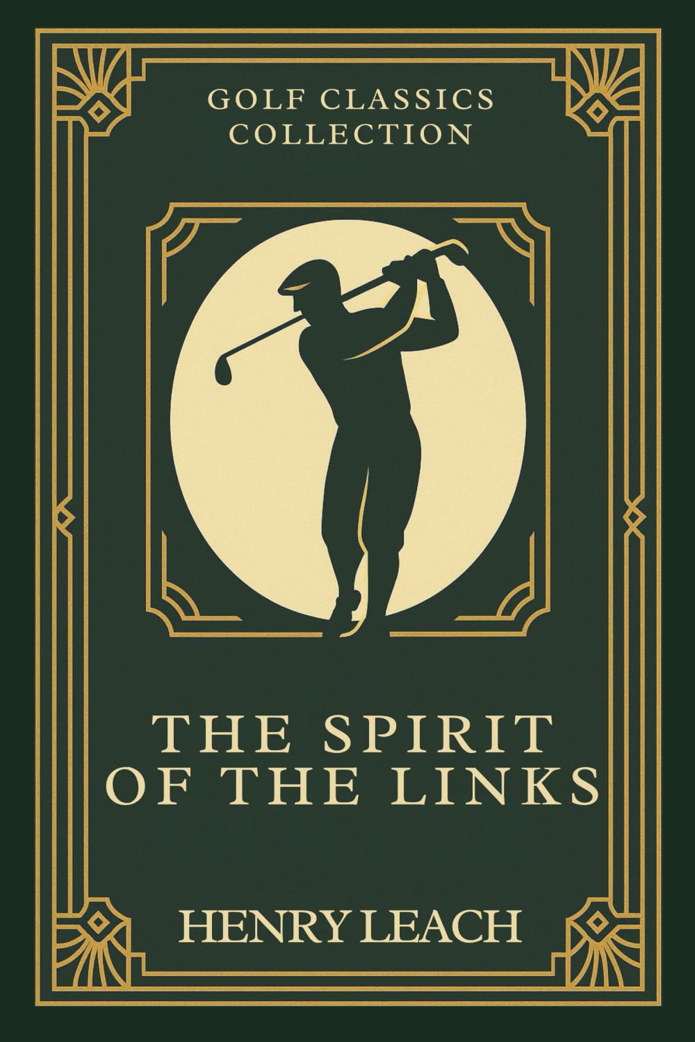 The Spirit of the Links: Annotated & Introduced for Modern Readers - Classic Golf Wisdom to entertain and improve your game on and off the course