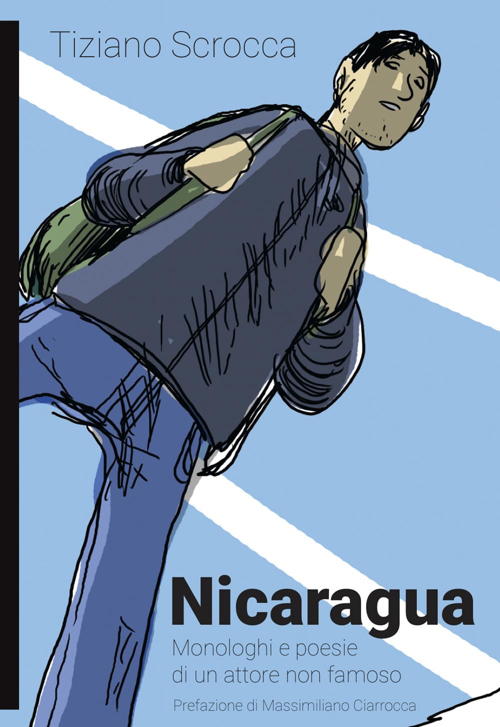 Nicaragua. Monologhi E Poesie Di Un Attore Non Famoso - 4