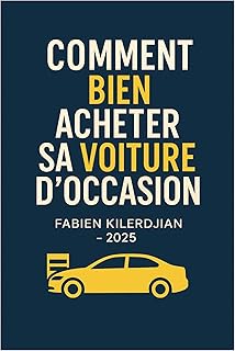 Chasseur auto – Le guide complet pour acheter une voiture d'occasion comme un pro: Acheter une voiture d’occasion sans se faire avoir – Le guide d’un chasseur auto pro