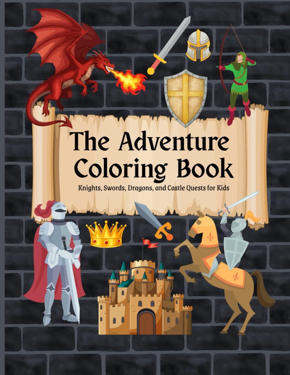 The Adventure Coloring Book: Knights, Swords, Dragons, and Castle Quests for Kids Ages 4–8