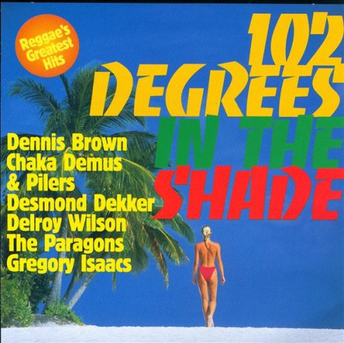 102 Degrees in Shade