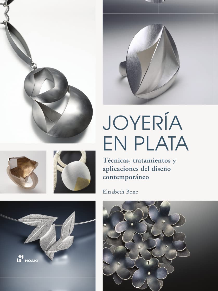 Joyería en plata. Técnicas, tratamientos y aplicaciones del diseño contemporáneo