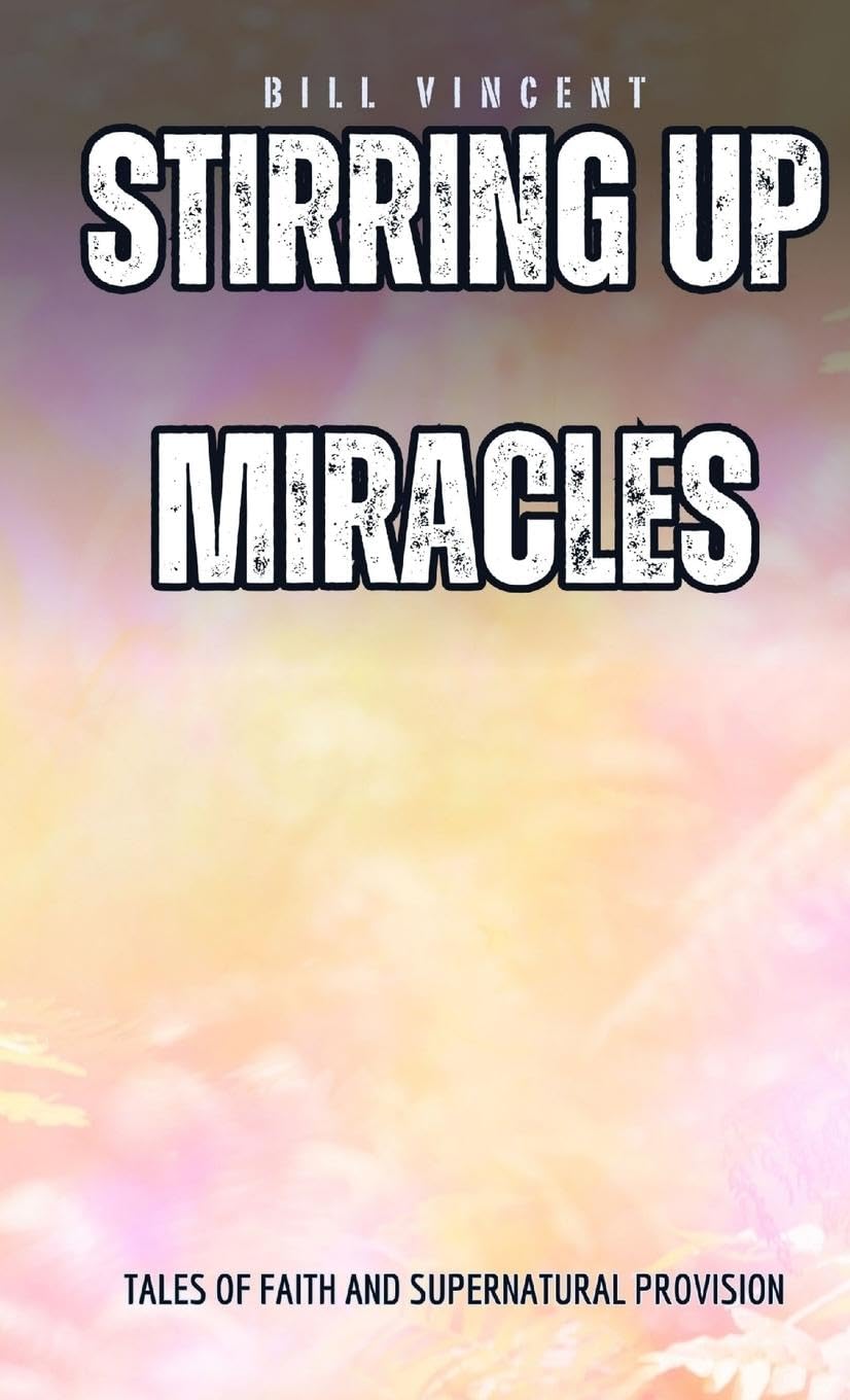 Stirring Up Miracles (Pocket Edition): Tales of Faith and Supernatural Provision
