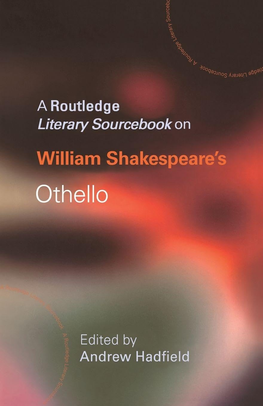 William Shakespeare's Othello: A Routledge Study Guide and Sourcebook...