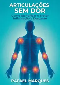 Articulações Sem Dor: Como Identificar e Tratar Inflamação e Desgaste (Portuguese Edition)