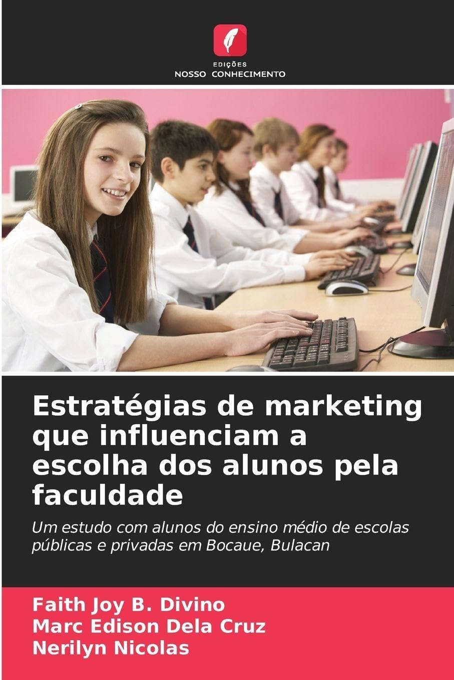 Estratégias de marketing que influenciam a escolha dos alunos pela faculdade: Um estudo com alunos do ensino médio de escolas públicas e privadas em Bocaue, Bulacan