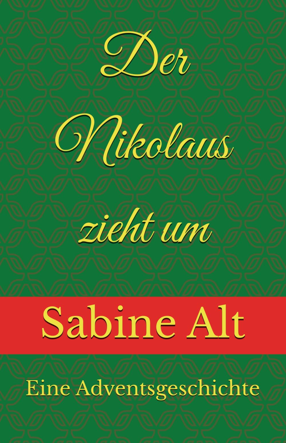 Der Nikolaus zieht um: Eine Adventsgeschichte