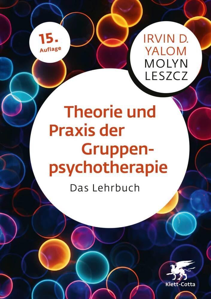 Theorie und Praxis der Gruppenpsychotherapie: Das Lehrbuch