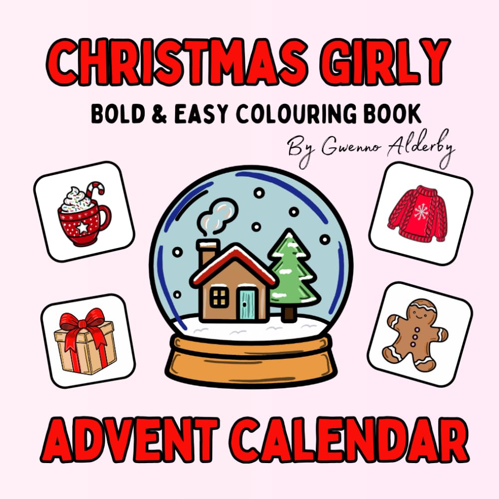 Christmas Girly Advent Calendar: Easy & Bold Colouring Book (The Girly-Verse: Cozy Girly Colouring Series)