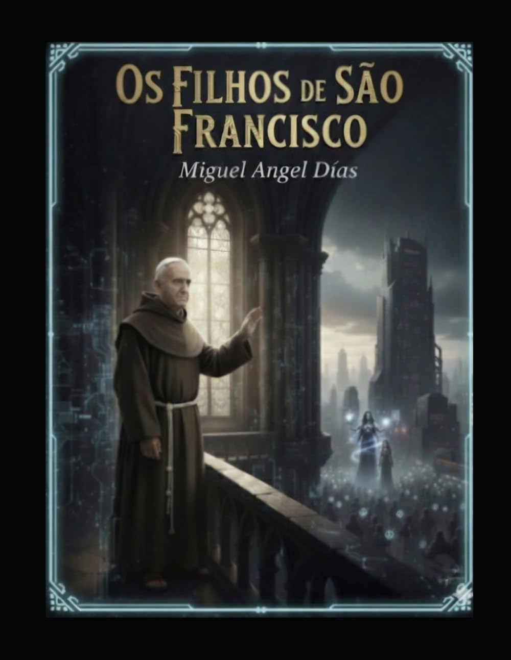 Os Filhos de São Franciasco: O Mito Humano: 1