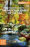 Fodor's The Complete Guide to the National Parks of the USA: All 63 parks from Maine to American Samoa (Full-color Travel Guide)