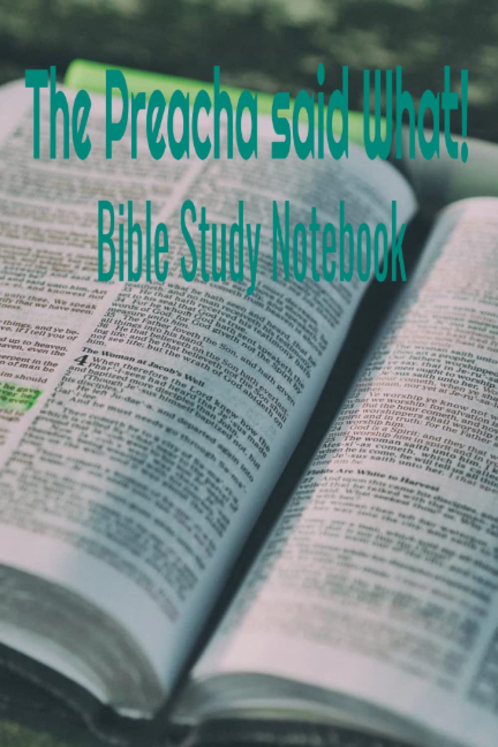 The Precha Said What!: Bible Study Notebook