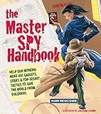 The Master Spy Handbook: Help Our Intrepid Hero Use Gadgets, Codes & Top-Secret Tactics to Save the...