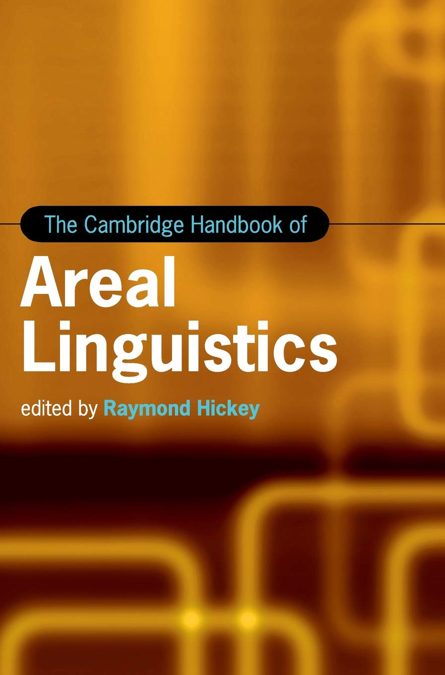 The Cambridge Handbook of Areal Linguistics Hickey Hardback 9781107051614