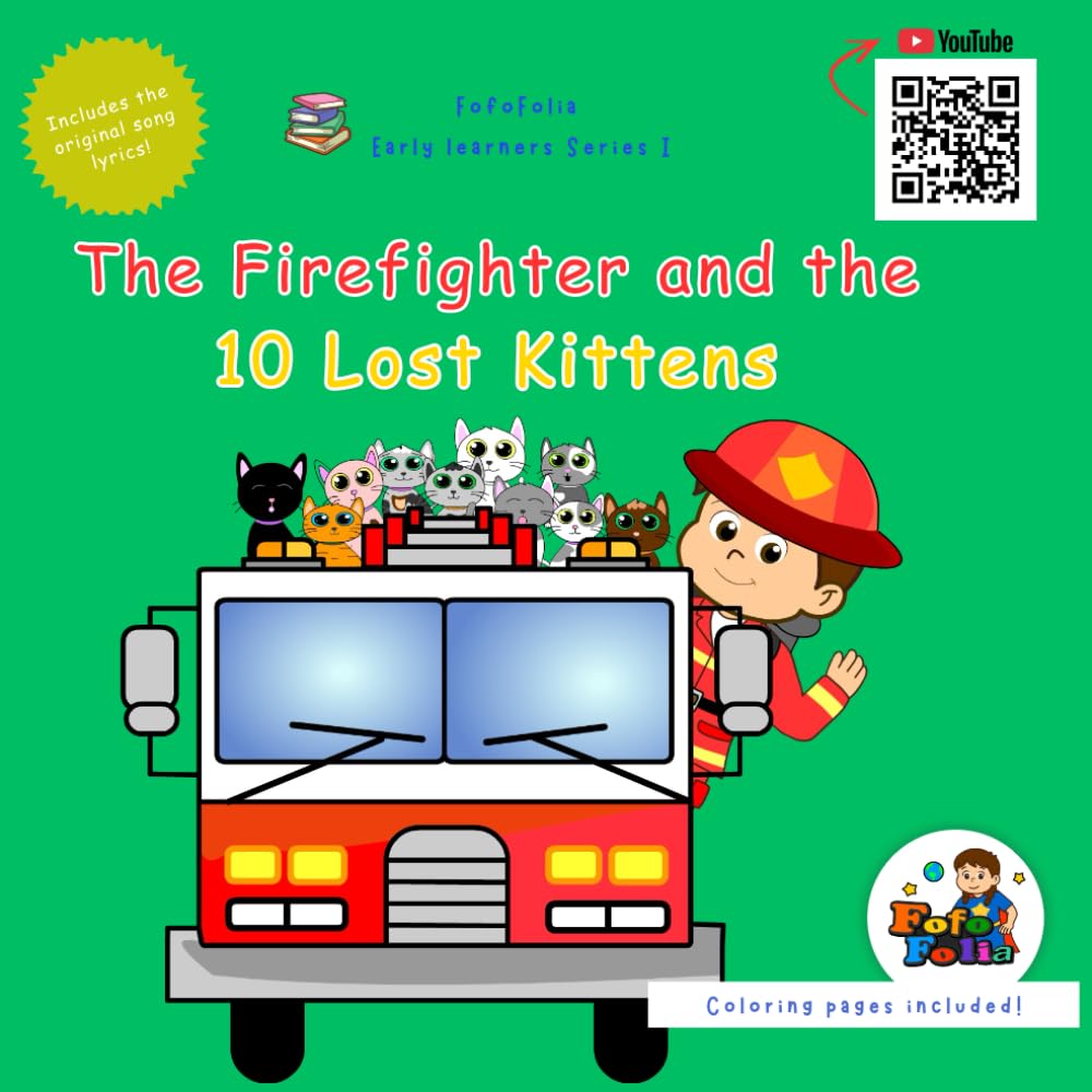 The Firefighter and the 10 Lost Kittens: A counting adventure for babies and toddlers (FofoFolia - Early Learners)