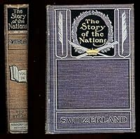 SWITZERLAND The Story of the Nations Volume 26 B00PCPP1XE Book Cover