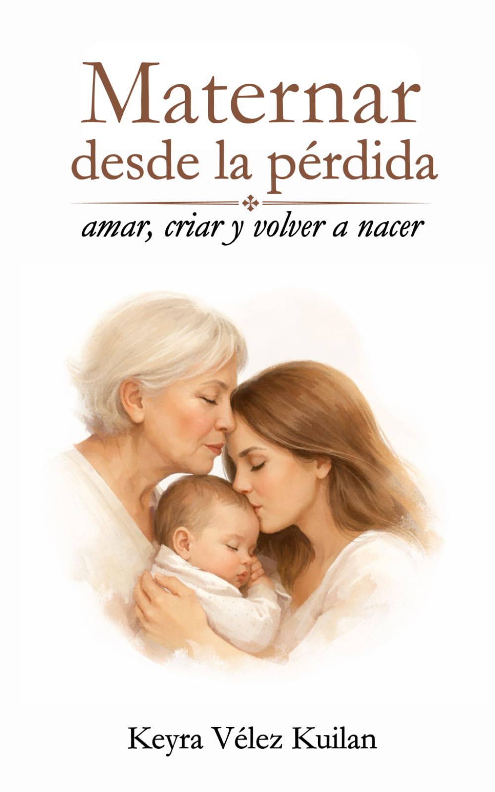 Maternar desde la pérdida: amar, criar y volver a nacer