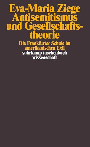 Antisemitismus und Gesellschaftstheorie: Die Frankfurter Schule im amerikanischen Exil (suhrkamp taschenbuch wissenschaft): 1913