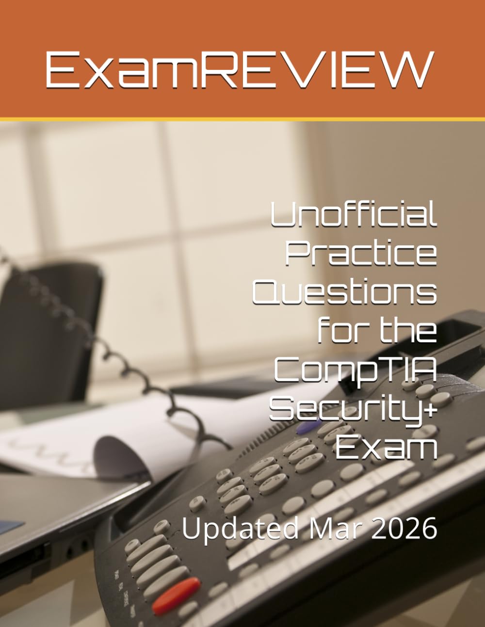 Unofficial Practice Questions for the CompTIA Security+ Exam