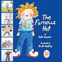 The Famous Hat - A story book to help children with childhood cancer to prepare for treatment, namely chemotherapy, and losing their hair. (Special Stories Series 1) (Volume 1) 0955578752 Book Cover