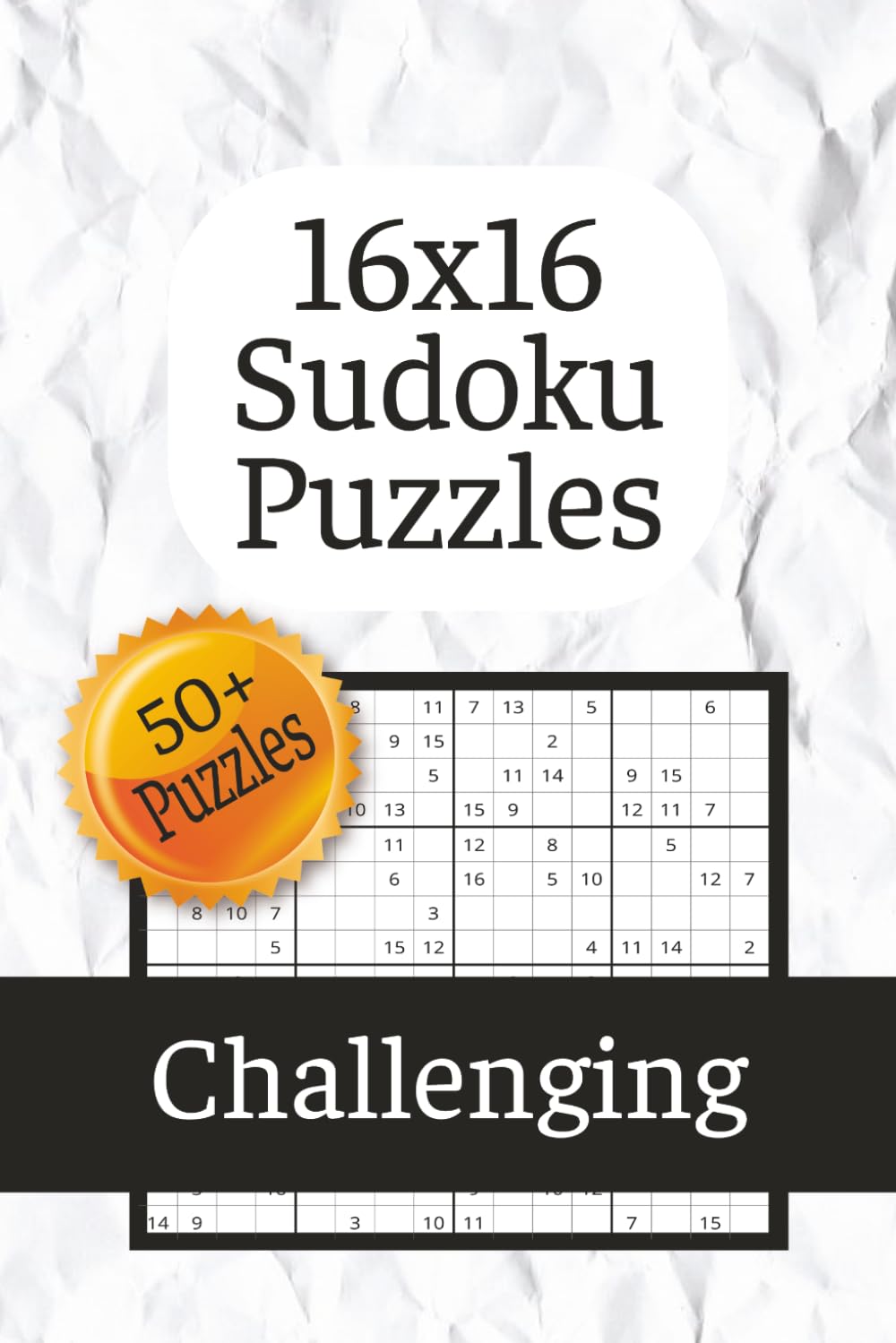 16x16 Sudoku Puzzles: Challenging| Over 50+ Puzzles| 6x9 Inches| Solutions Included