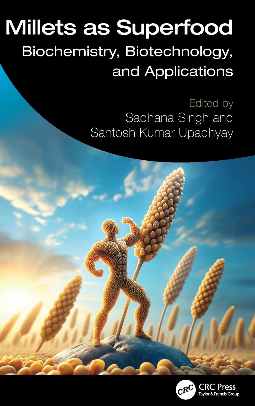 Millets as Superfood: Biochemistry, Biotechnology, and Applications
