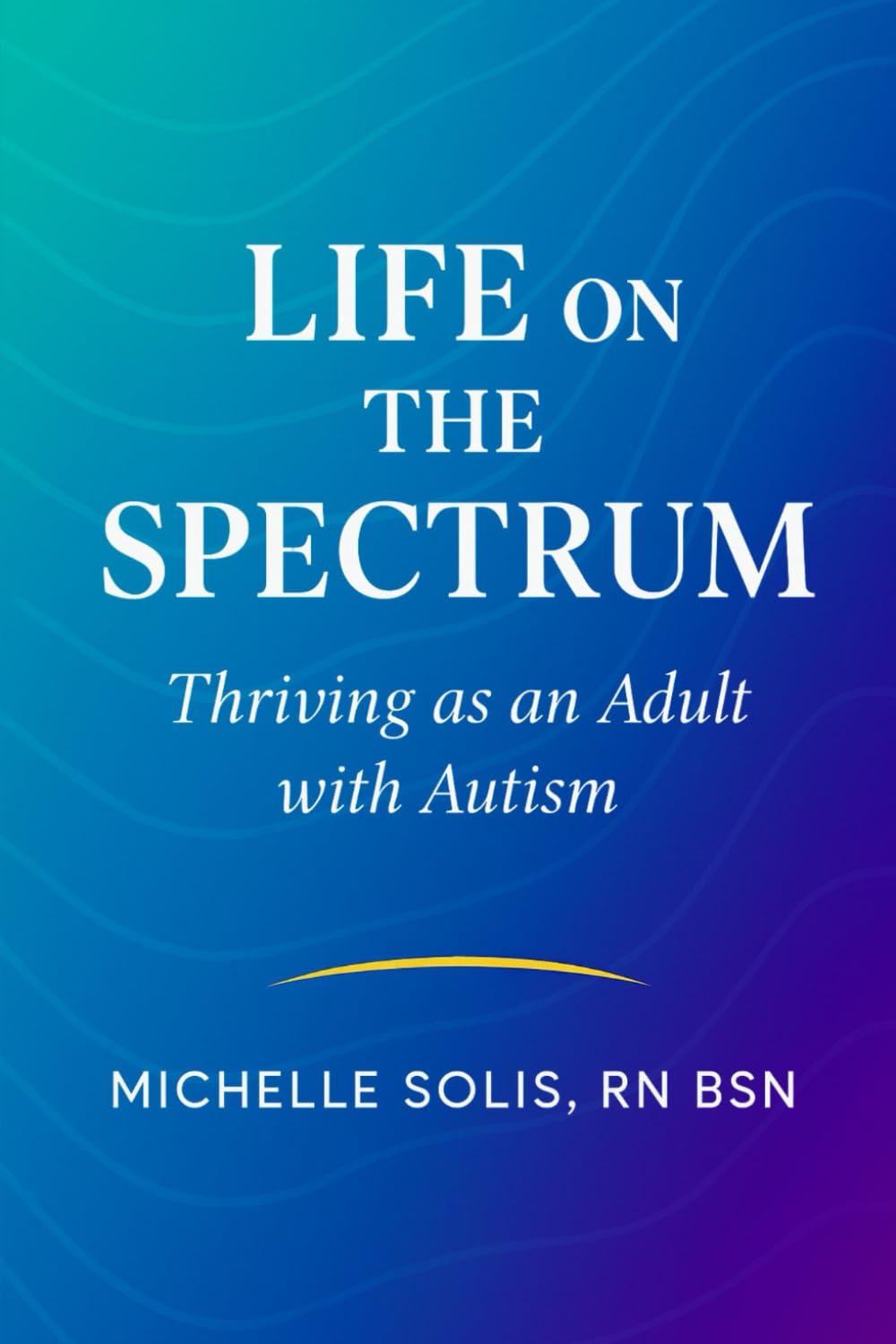 Life On The Spectrum: Thriving as an Adult with Autism