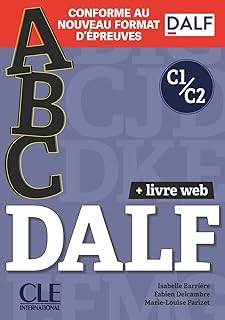 ABC DALF. Conforme au nouveau format d'épreuves. Per le Scuole superiori. Con e-book. Con CD-Audio: Livre de l'eleve + CD + Entrainement en ligne C1/C2