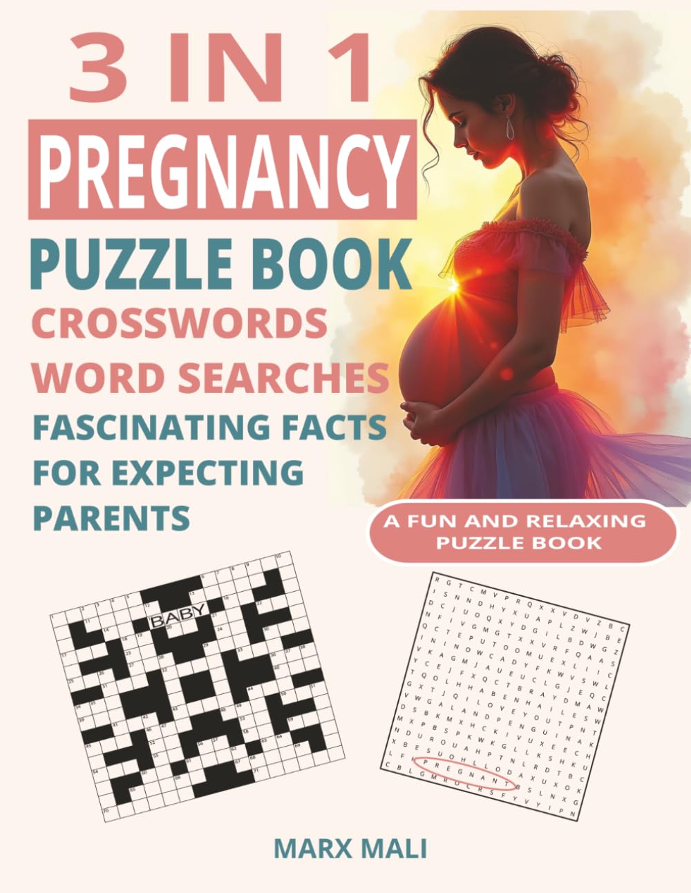 3 in 1 Pregnancy Puzzle Book: Crosswords, Word Searches, and Fascinating Facts for Expecting Mums and New Parents. A Fun and Relaxing Puzzle Book for Pregnancy, Birth, and Beyond